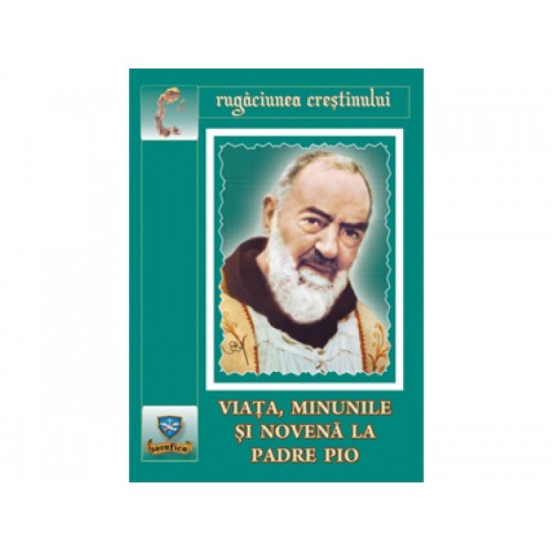 Viața, minunile și novena la Padre Pio
